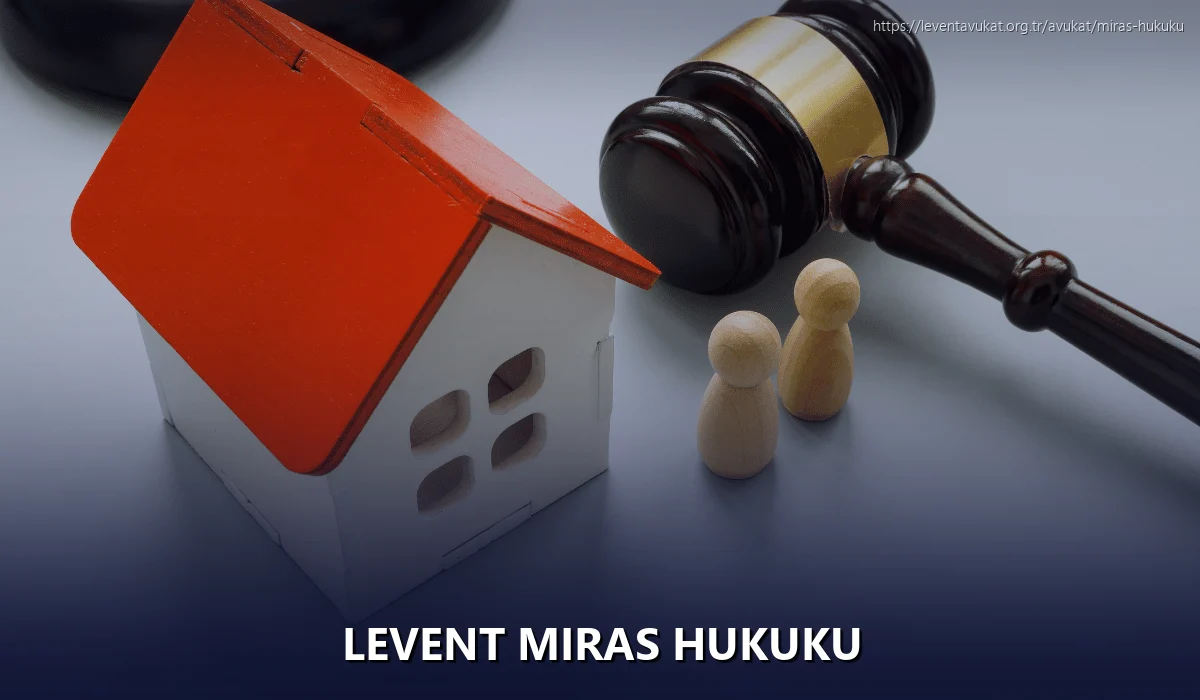 Levent Miras Hukuku