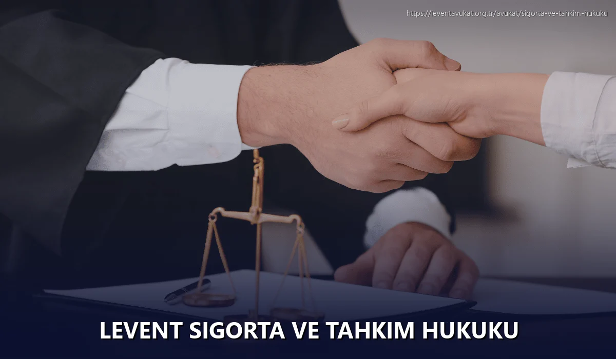 Levent Sigorta ve Tahkim Hukuku