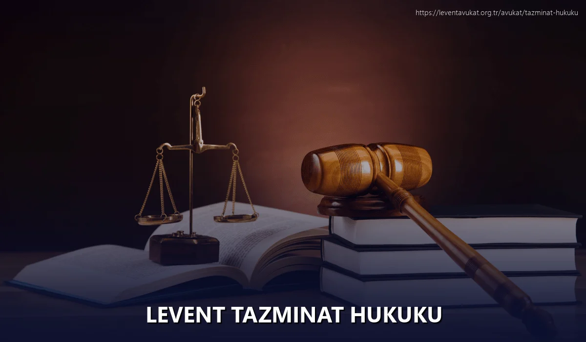 Levent Tazminat Hukuku