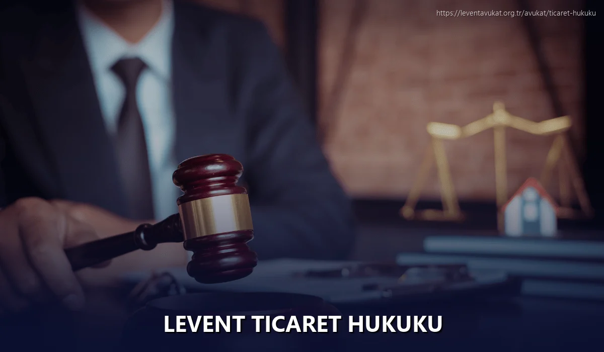 Levent Ticaret Hukuku