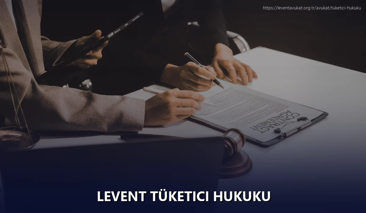 Levent Tüketici Hukuku