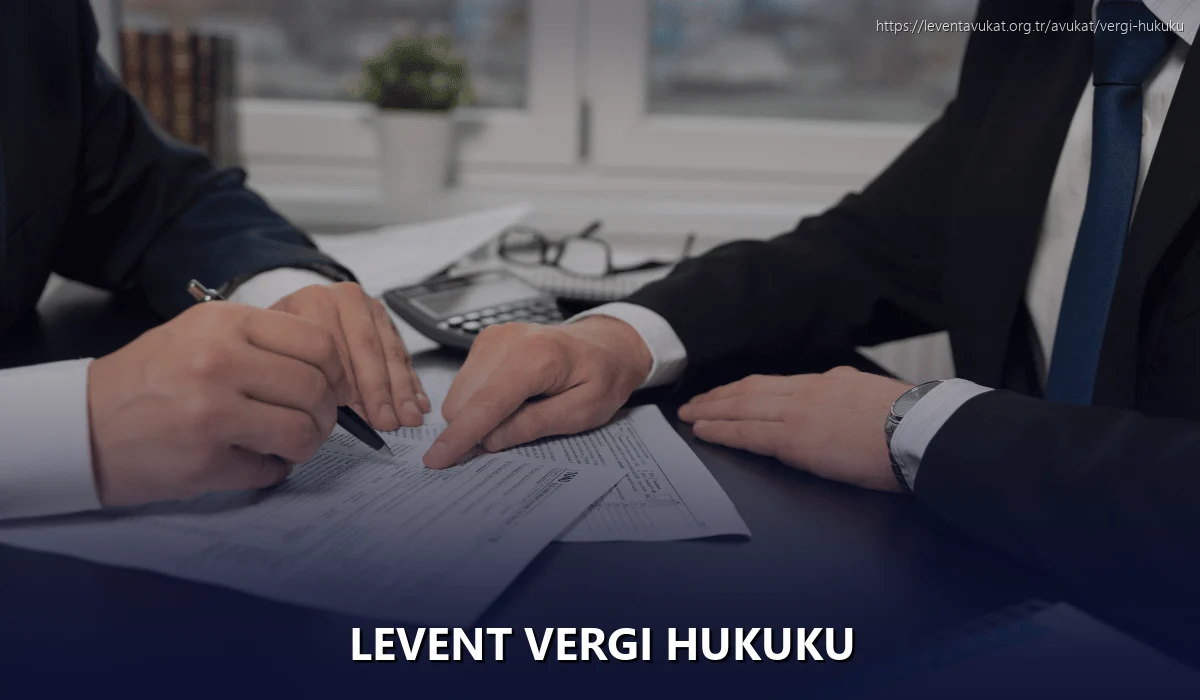Levent Vergi Hukuku